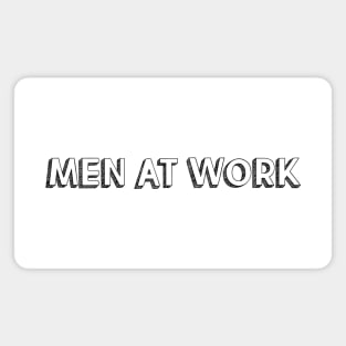 Men At Work <//> Typography Design Magnet